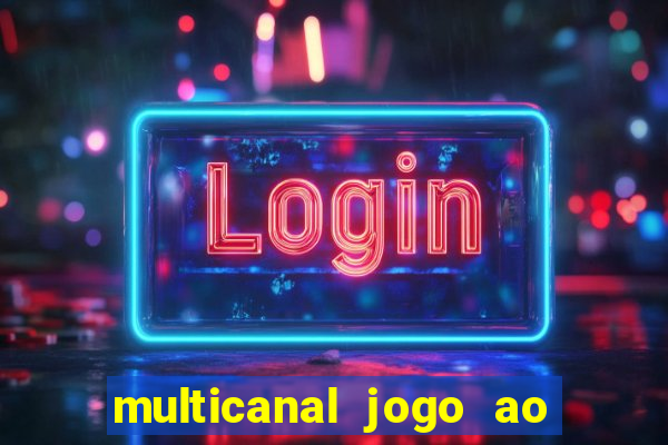 multicanal jogo ao vivo hd